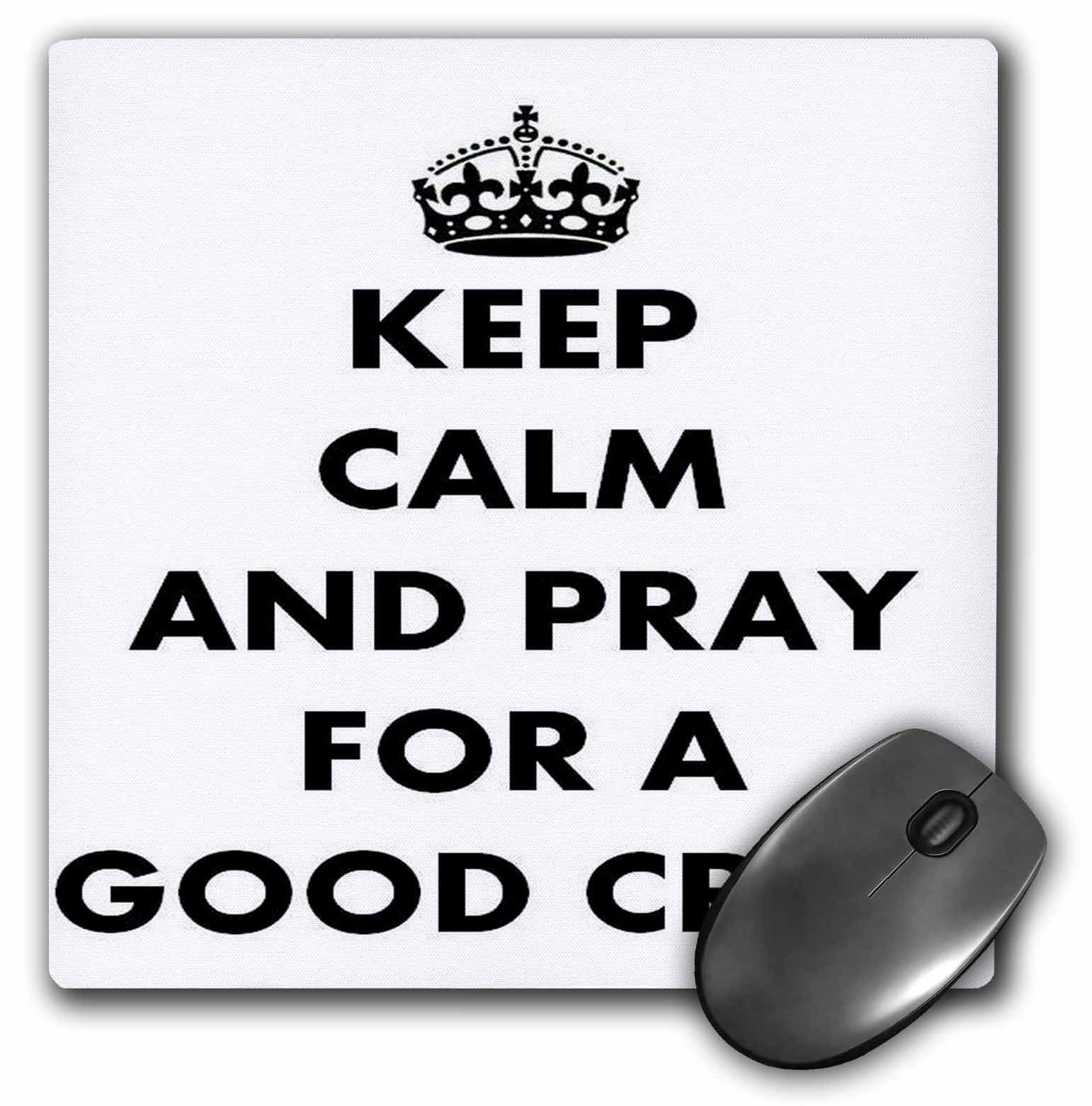 3Drose 8 X 8 X 0.25 Inches Mouse Pad Pray for a Good Crop - Crop, Riding Crop, Keep Calm and Carry On, Humor, Humour, Fun, Discipline (mp_63143_1)