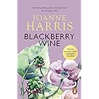 Blackberry Wine: from Joanne Harris, the bestselling author of Chocolat, comes a tantalising, sensuous and magical novel whic