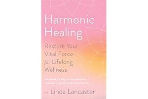 Harmonic Healing: Restore Your Vital Force for Lifelong Wellness