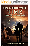 On Borrowed Time: Women of the Willow Wood--Book 2