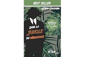 Dans la jungle du réseautage (French Edition)
