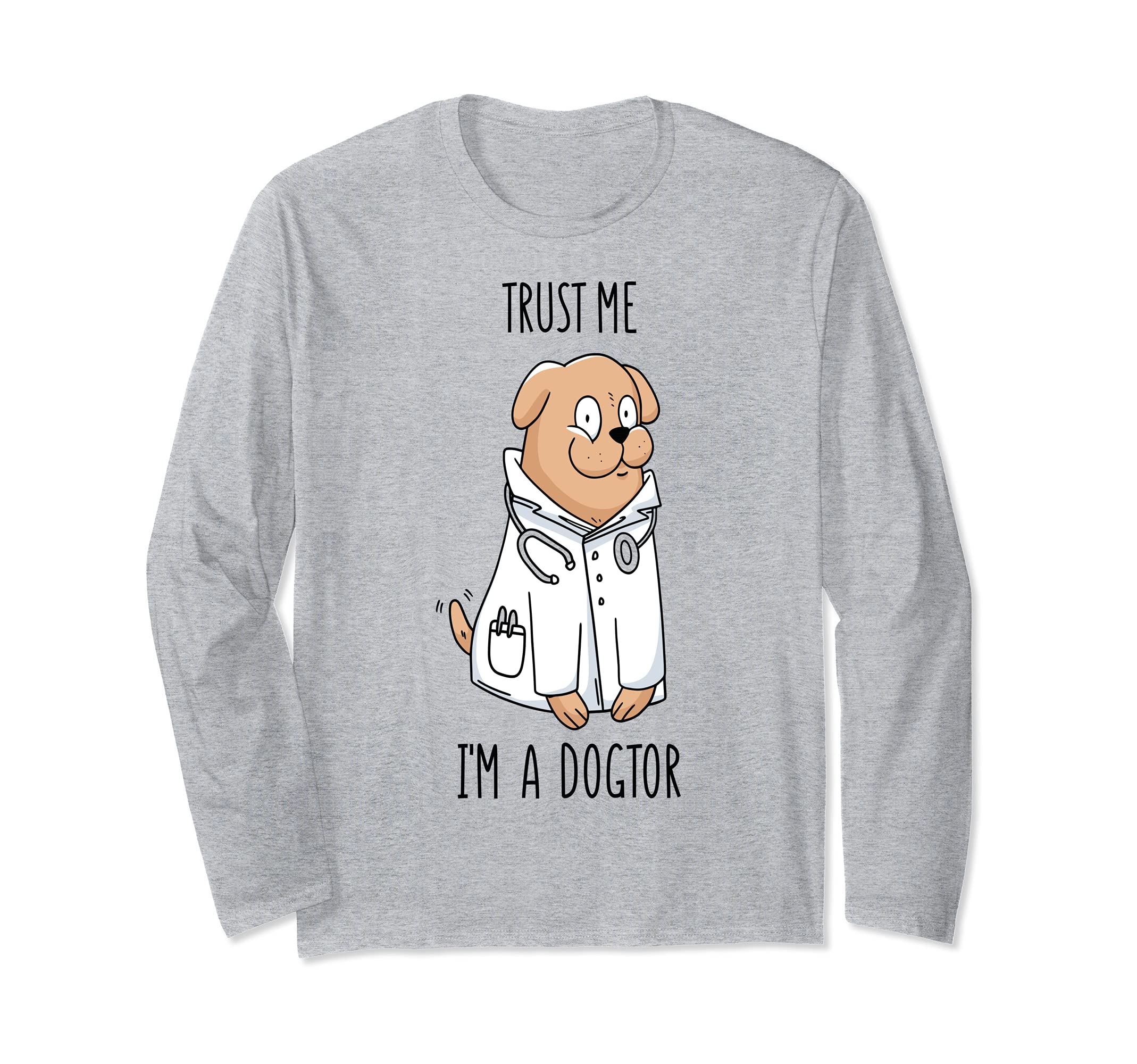 Trust me, I'm a dogtor - dogs Long Sleeve T-Shirt