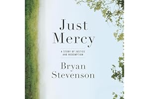Just Mercy: A Story of Justice and Redemption