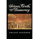 Science, Truth, and Democracy (Oxford Studies in Philosophy of Science)