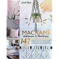 Macramè: Wall Hanging&Plant Hangers-147Smart and Budget-Friendly steps to quickly learning how to furnish your home in a…