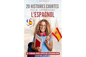 Apprendre l'espagnol en lisant des histoires courtes: 20 histoires captivantes pour apprendre l'espagnol et enrichir son voca