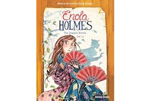 Enola Holmes: The Graphic Novels: The Case of the Peculiar Pink Fan, The Case of the Cryptic Crinoline, and The Case of Baker Street Station (Volume 2)