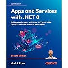 Apps and Services with .NET 8: Build practical projects with Blazor, .NET MAUI, gRPC, GraphQL, and other enterprise technologies
