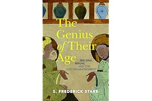 The Genius of their Age: Ibn Sina, Biruni, and the Lost Enlightenment