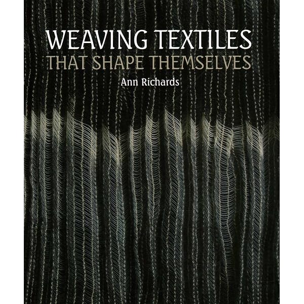 Collapse Weave: Creating Three-Dimensional Cloth: Field, Anne