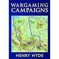 Wargaming Campaigns Hyde Henry 9781473855915 Amazon Books