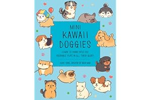 Mini Kawaii Doggies: Learn to Draw Over 100 Adorable Pups in All Their Glory