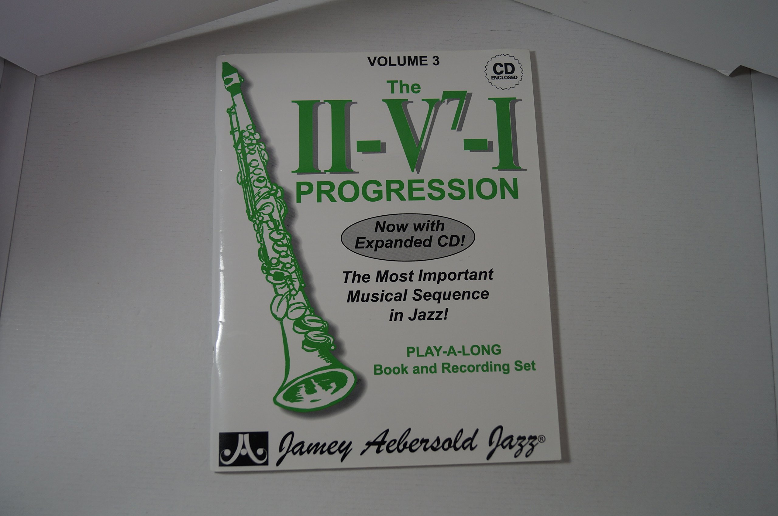 The II-V7-I Progression: The Most Important Musical Sequence in Jazz (CD included)