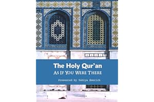 The Holy Qur'an As If You Were There: Guidance for Life and Beyond