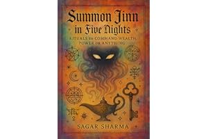 SUMMON JINN IN FIVE NIGHTS: RITUALS TO COMMAND WEALTH, POWER, OR ANYTHING