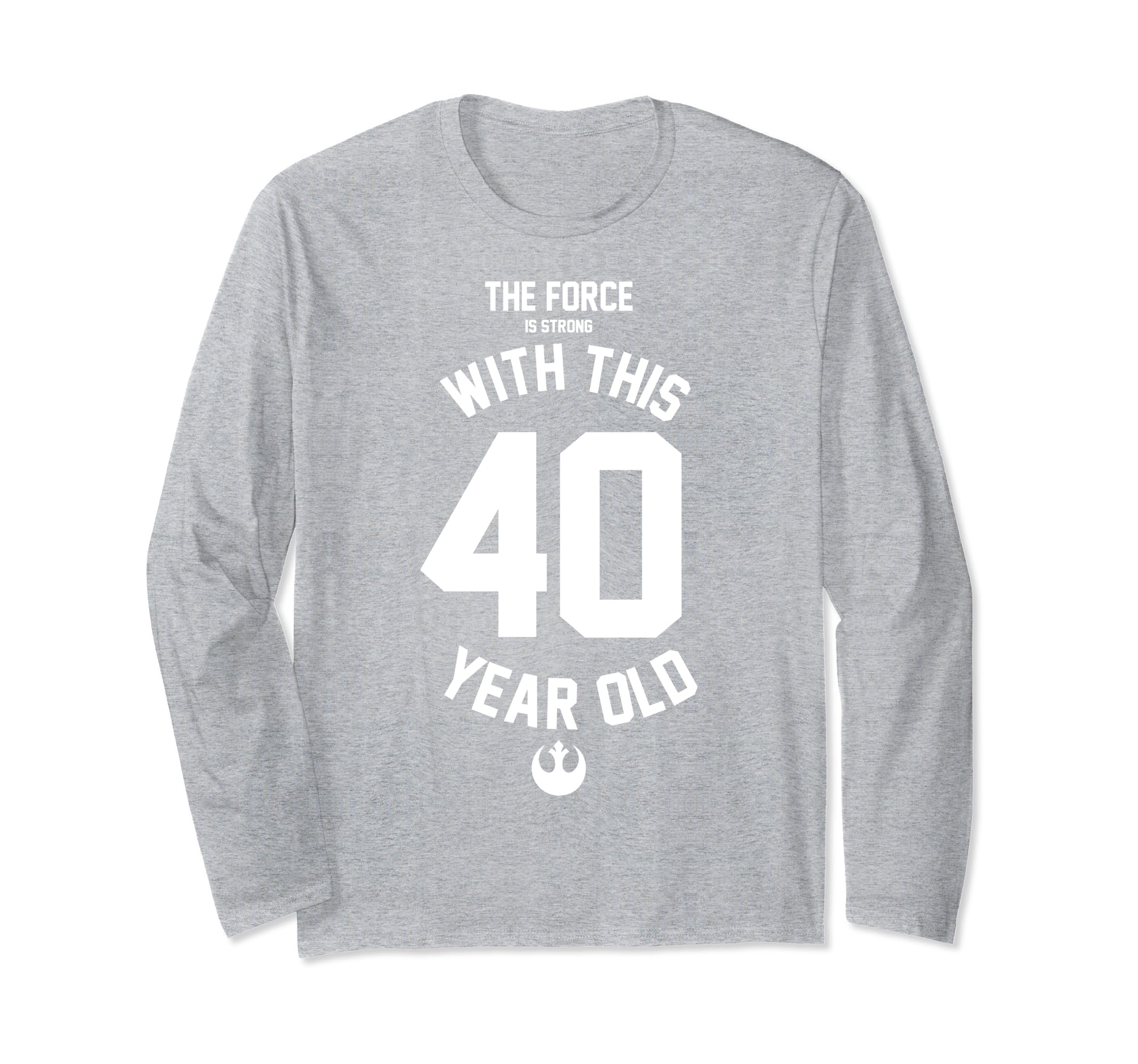 Star Wars Force Is Strong With This 40 Year Old Rebel Logo Long Sleeve T-Shirt
