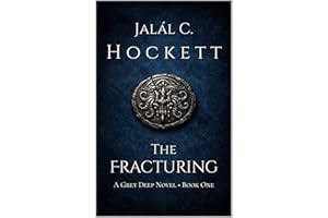 The Fracturing: A Grimdark Fantasy Epic: No Heroes, Only Survival (The Grey Deep Book 1)