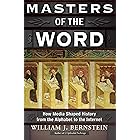 Masters of the Word: How Media Shaped History from the Alphabet to the Internet