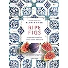 Ripe Figs: Recipes and Stories from Turkey, Greece, and Cyprus