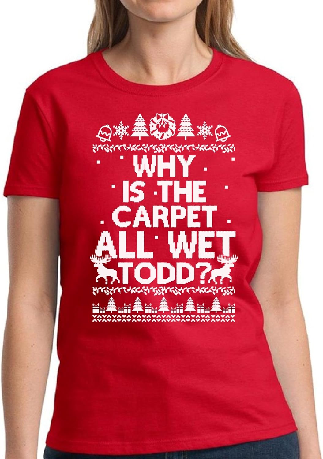 Raxo Christmas Vacation Tshirt Why Is The Carpet All Wet Todd Xmas Shirt For Women