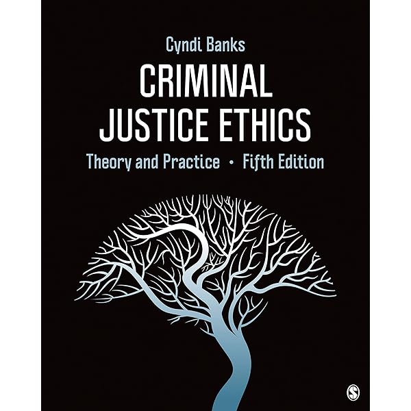 Amazon Com Criminal Justice Ethics Theory And Practice 9781544353593 Banks Cyndi L Books