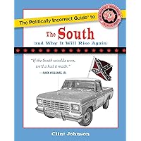 The Politically Incorrect Guide to the South (and Why It Will Rise Again)