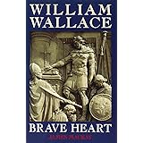 William Wallace: Brave Heart