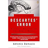 Descartes' Error: Emotion, Reason, and the Human Brain