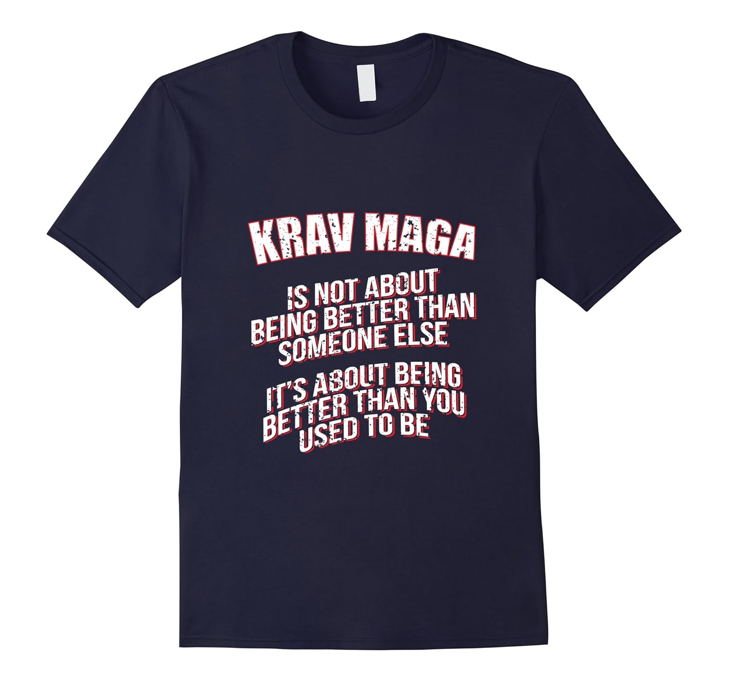 Krav Maga It's About Being Better Than You Used To Be tshirt-ANZ