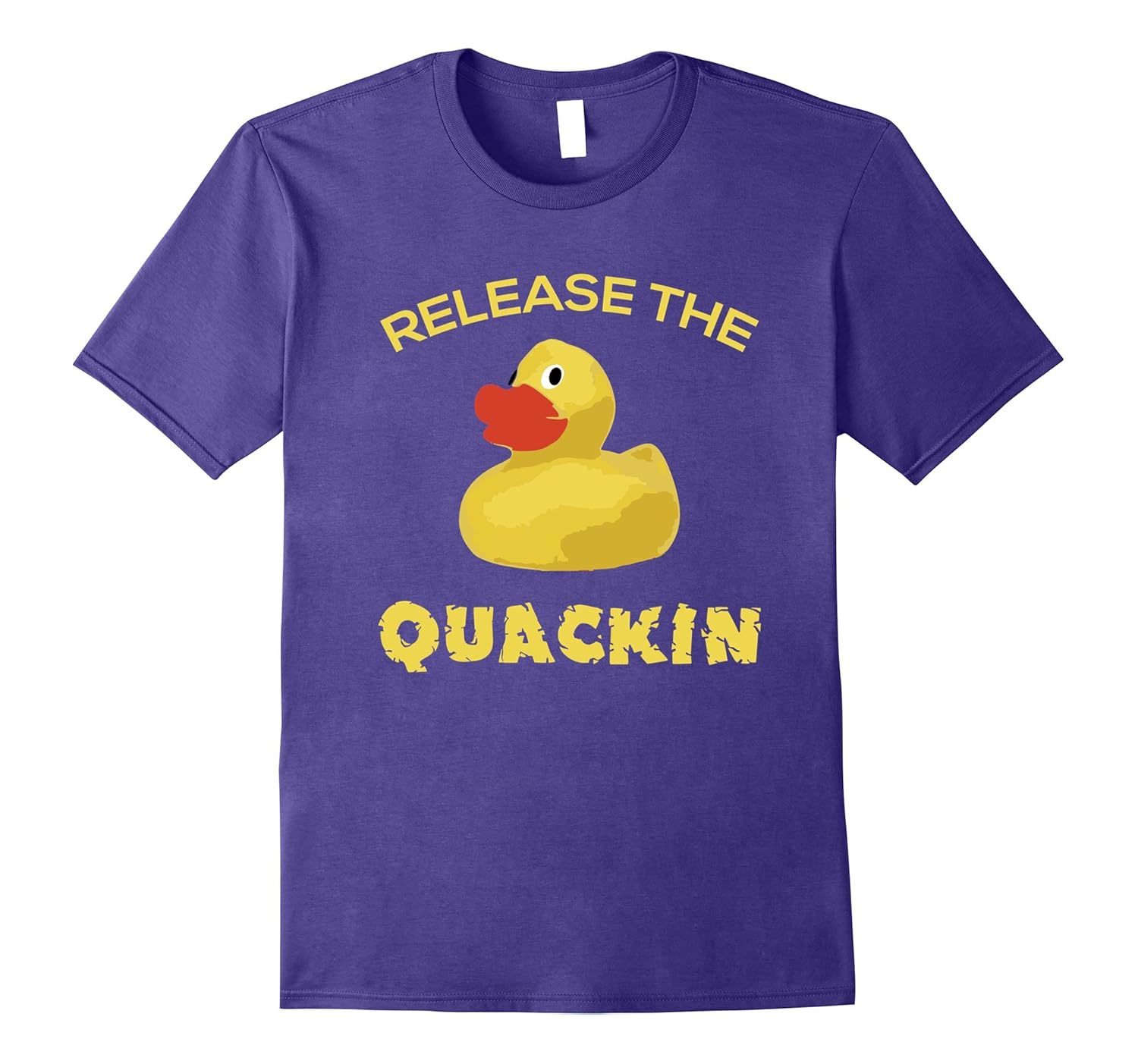 Release the Quackin Yellow Rubber Duck Quack T-Shirt-T-Shirt