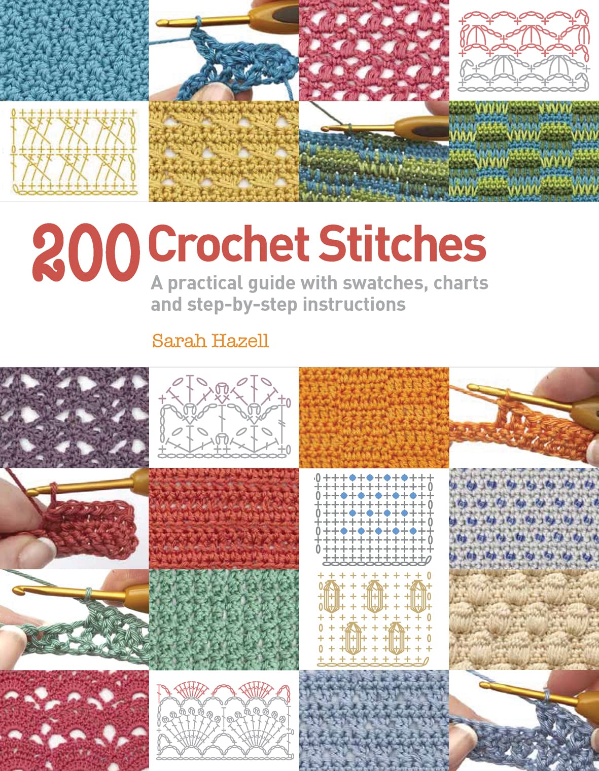 200 Crochet Stitches: A practical guide with actual-size swatches, charts, and step-by-step instructions