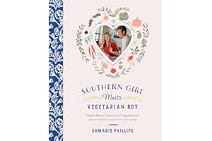 Southern Girl Meets Vegetarian Boy: Down Home Classics for Vegetarians (and the Meat Eaters Who Love Them)