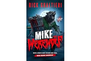Mike The Werewolf: A Humorous Werewolf Thriller (Howling Mad Monsters Book 1)