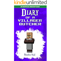 Diary of a Villager Butcher: An Unofficial Minecraft Book (Minecraft Diary Books and Wimpy Zombie Tales For Kids 44) book cover Diary of a Villager Butcher: An Unofficial Minecraft Book (Minecraft Diary Books and Wimpy Zombie Tales For Kids 44) book cover
