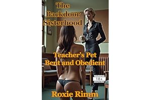 Teacher's Pet - Bent and Obedient: A Backdoor Sisterhood Sapphic Short (The Backdoor Sisterhood Book 1)