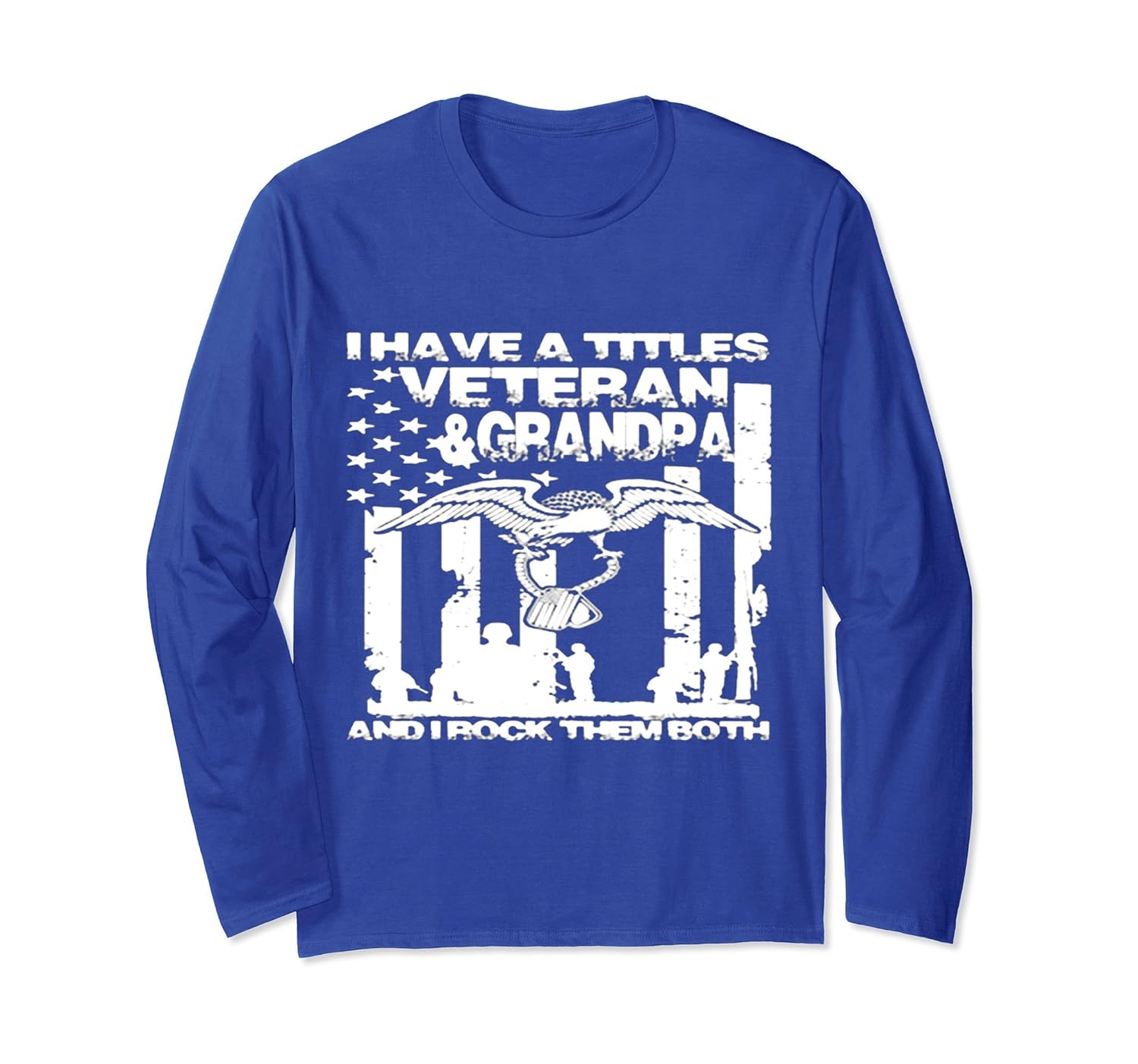 I Have A Titles Veteran And Grandpa Long Sleeve T Shirt-anz