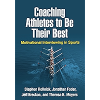 Coaching Athletes to Be Their Best: Motivational Interviewing in Sports (Applications of Motivational Interviewing) book cover