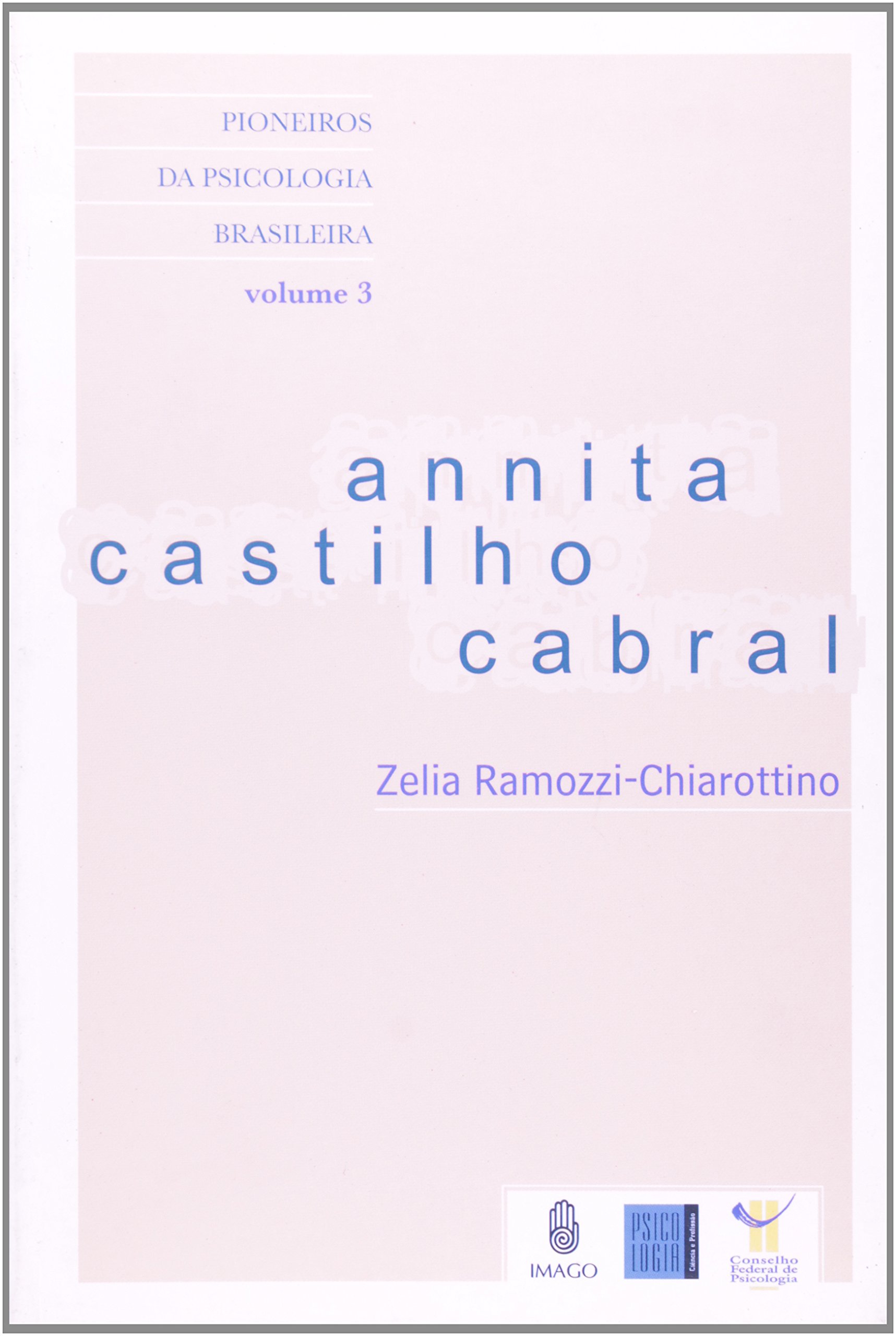 Annita Castilho Cabral. Pioneiros Psicologia Brasileira PDF Zelia Ramozzi Chiarottino