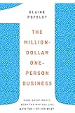 The Million-Dollar, One-Person Business: Make Great Money. Work the Way You Like. Have the Life You Want.