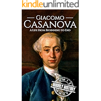 Giacomo Casanova: A Life From Beginning to End book cover