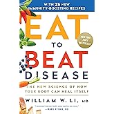 Eat to Beat Disease: The New Science of How Your Body Can Heal Itself