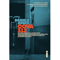 Cova 312: A Longa Jornada De Uma Repórter Para Descobrir O Destino De Um Guerrilheiro, Derrubar Uma Farsa E Mudar Um… book cover
