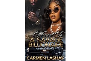 Married To A Savage Billionaire : An Arranged Marriage Romance