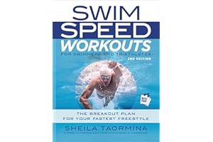 Swim Speed Workouts for Swimmers and Triathletes: The Breakout Plan for Your Fastest Freestyle