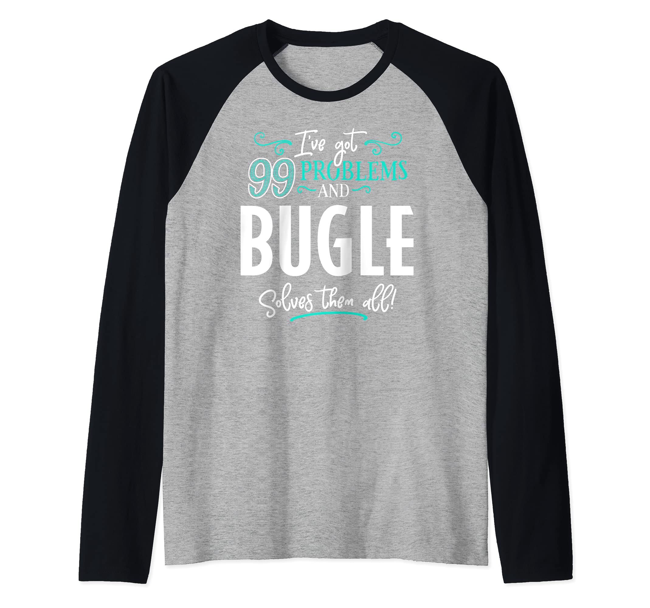 Bugle Design Gift - Bugle Solves Them All! Raglan Baseball Tee