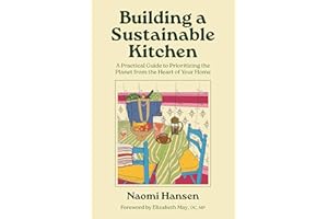 Building a Sustainable Kitchen: A Practical Guide to Prioritizing the Planet from the Heart of Your Home
