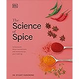 The Science of Spice: Understand Flavor Connections and Revolutionize Your Cooking