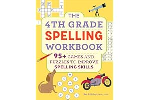 The 4th Grade Spelling Workbook: 95+ Games and Puzzles to Improve Spelling Skills