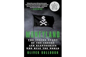 Moneyland: The Inside Story of the Crooks and Kleptocrats Who Rule the World