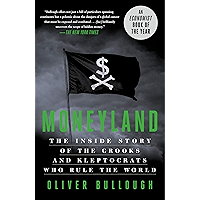 Moneyland: The Inside Story of the Crooks and Kleptocrats Who Rule the World book cover